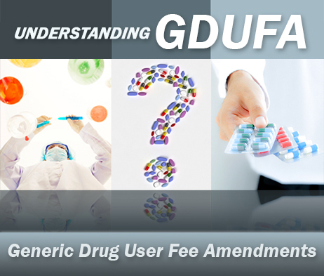 Understanding GDUFA.  Generic Drug User Fee Amendments.